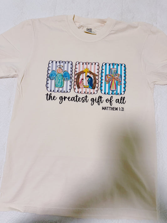 Greatest gift of all tee
